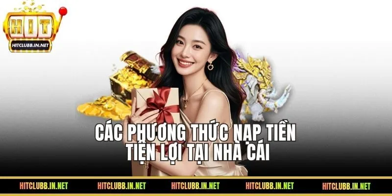 Các phương thức nạp tiền đang được HITCLUB hỗ trợ